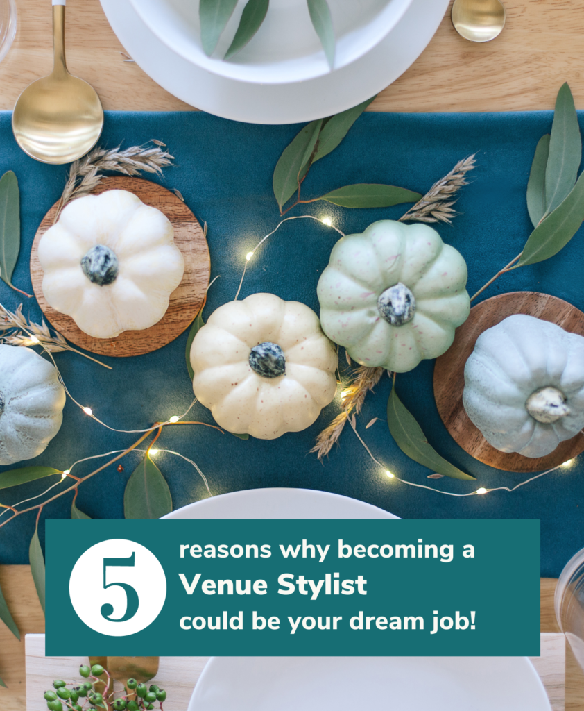 Graphic for 5 Reasons why becoming a venue stylist could be your dream job Free Downloadable